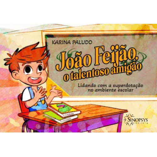 João Feijão, o talentoso amigão: Lidando com a superdotação no ambiente escolar