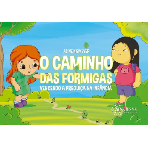 O Caminho das Formigas - Vencendo a Preguiça na Infância