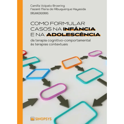Como formular casos na infância e na adolescência: da terapia cognitivo-comportamental às terapias contextuais
