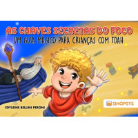 As chaves secretas do foco: um guia mágico para crianças com TDAH