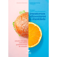 Estratégias cognitivo-comportamentais para Transtornos Alimentares e Obesidade: estudos de caso, reflexões e possibilidades de atuação
