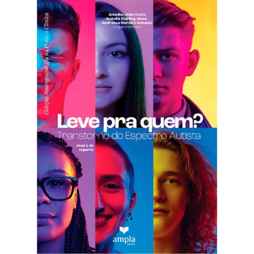 Leve pra quem? Vol. 1 Transtorno do Espectro Autista nível 1 de suporte