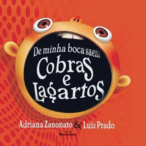 De Minha Boca Saem Cobras e Lagartos