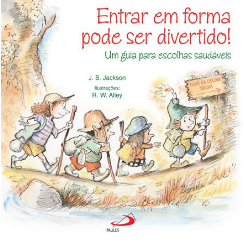 Entrar em Forma Pode Ser Divertido! Um Guia para Escolhas Saudáveis (Coleção Terapia Infantil)