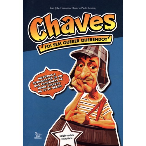 Chaves : Foi Sem Querer Querendo?
