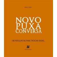 O Novo Puxa Conversa : 100 Perguntas para Trocar Ideias