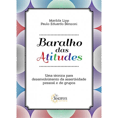 Baralho das Atitudes - Uma técnica para Desenvolvimento da Assertividade Pessoal e de Grupos