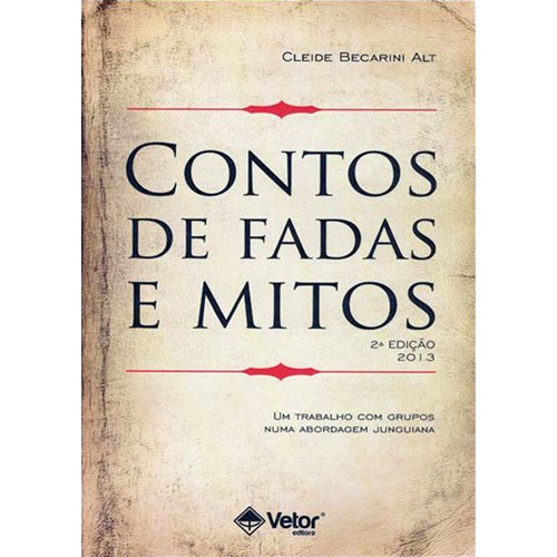 Contos de Fadas e Mitos - Um Trabalho com Grupos Numa Abordagem Junguiana