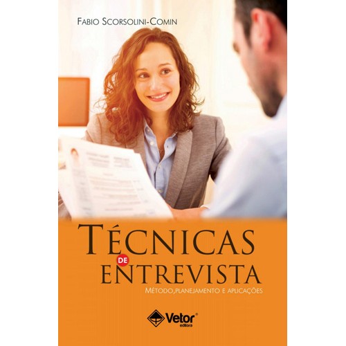 Técnicas de Entrevista - Método, Planejamento e Aplicações