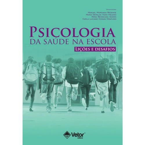 Psicologia da Saúde na Escola : Lições e Desafios