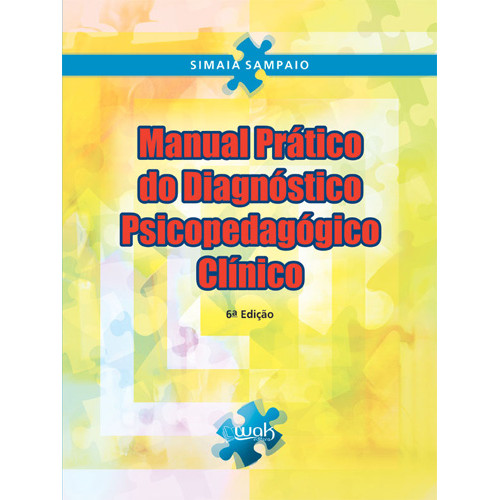 Manual Prático do Diagnóstico Psicopedagógico Clínico
