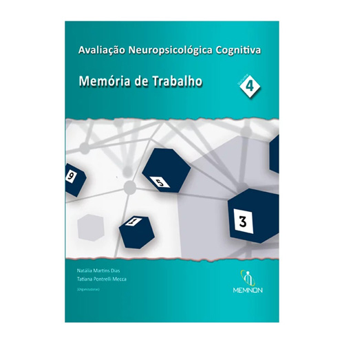 Avaliação Neuropsicológica Cognitiva - Vol. 4 - Memória de trabalho