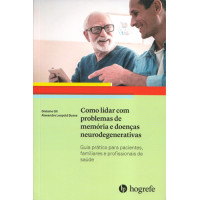 Como lidar com problemas de memória e doenças neurodegenerativas