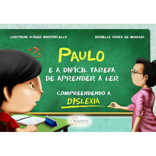Paulo e a difícil tarefa de aprender a ler - compreendendo a dislexia
