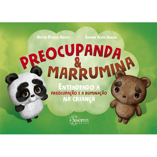 Preocupanda e Marrumina : entendendo a preocupação e a ruminação na criança