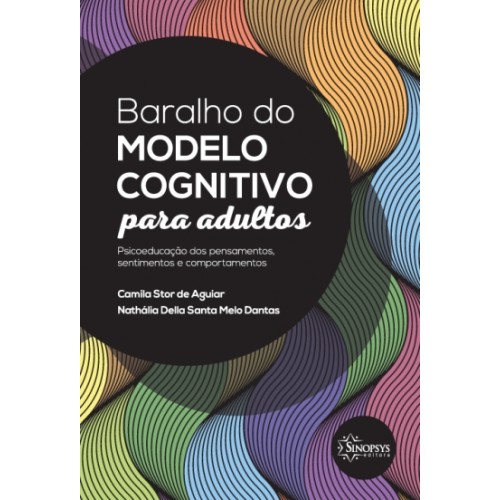 Baralho do Modelo Cognitivo para Adultos : Psicoeducação dos pensamentos, sentimentos e comportamentos