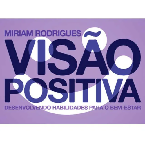 Visão Positiva: Desenvolvendo Habilidades para o Bem-Estar