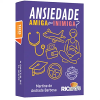 Ansiedade, Amiga ou Inimiga? - 100 Cards Para Identificar Sintomas e Lidar Com Essa Emoção
