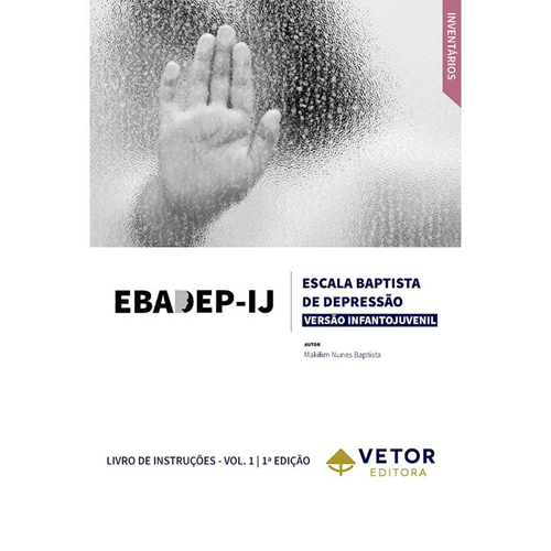 EBADEP-IJ - Escala Baptista de Depressão - Versão Infantojuvenil - Livro de Instruções Vol. 1 
