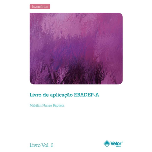 EBADEP-A - Escala Baptista de Depressão Versão Adulto - Livro de Aplicação Vol. 2