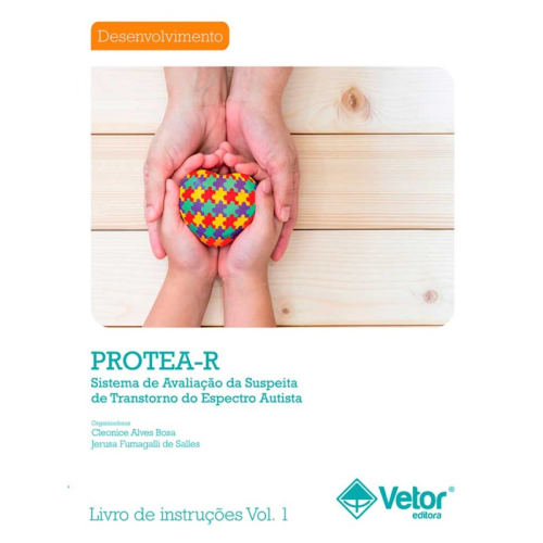 PROTEA-R - Sistema de Avaliação da Suspeita de Transtorno do Espectro Autista - Livro de Instruções Vol. 1