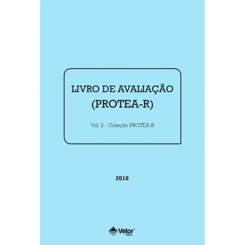 PROTEA-R - Sistema de Avaliação da Suspeita de Transtorno do Espectro Autista - Livro de Avaliação Vol. 2