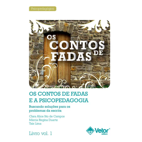 Os Contos de Fadas e a Psicopedagogia - Livro de Instruções Vol. 1
