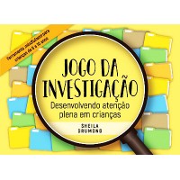 Jogo da investigação - desenvolvendo atenção plena em crianças