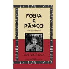 Fobia e Pânico em Psicanálise