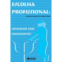 Escolha Profissional - Consciente e/ou Inconsciente?