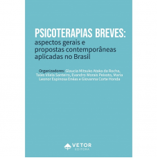 Psicoterapias Breves - aspectos gerais e propostas contemporâneas aplicadas no Brasil 