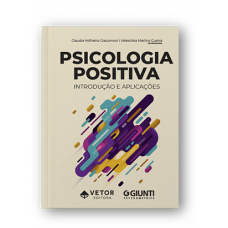 Psicologia Positiva: Introdução e Aplicações 