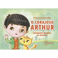 O corajoso Arthur: superando traumas na infância