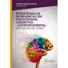 Estratégias de intervenção em psicoterapia cognitivo-comportamental: estudos de caso