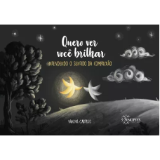 Quero ver você brilhar: entendendo o sentido da Compaixão