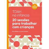 TDAH na infância: 20 sessões para trabalhar com crianças TDAH na infância: 20 sessões para trabalhar com crianças