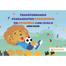 Transformando pensamentos pessimistas em otimistas com Leleco