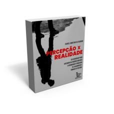 Percepção x Realidade