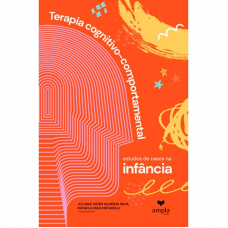 Terapia Cognitivo-Comportamentais: estudos de casos na infância 