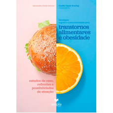 Estratégias cognitivo-comportamentais para Transtornos Alimentares e Obesidade: estudos de caso, reflexões e possibilidades de atuação