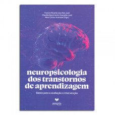 Neuropsicologia dos transtornos de aprendizagem: bases para a avaliação e intervenção Neuropsicologia dos transtornos de aprendizagem: bases para a avaliação e intervenção