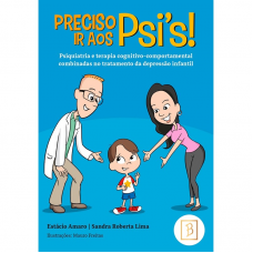 Preciso ir aos Psis! Psiquiatria e terapia cognitivo-comportamental combinadas no tratamento da depressão infantil