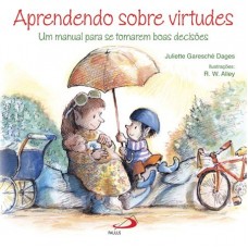 Aprendendo Sobre Virtudes: Um Manual para Se Tomarem Boas Decisões (Coleção Terapia Infantil)