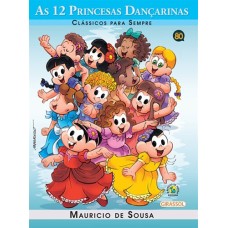 Turma da Mônica - Clássicos para Sempre - as 12 Princ. Dançarinas