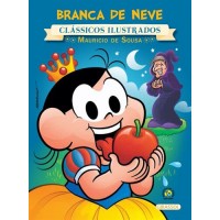 Coleção - Turma da Mônica - Clássicos Ilustrados - Branca de Neve Coleção - Turma da Mônica - Clássicos Ilustrados - Branca de Neve
