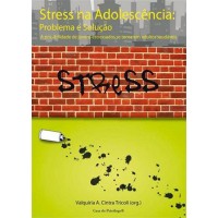 Stress na Adolescência: Problema e Solução - a Possibilidade de Jovens Estressados Se Tornarem Adultos Saudáveis