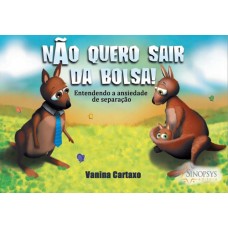 Não Quero Sair da Bolsa ! Entendendo a Ansiedade de Separação