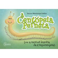 A centopeia perneta - ou a incrível história da cinquentopeia