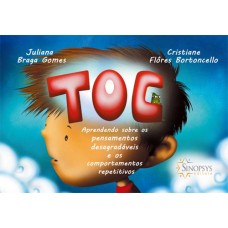 TOC - aprendendo sobre os pensamentos desagradáveis e os comportamentos repetitivos