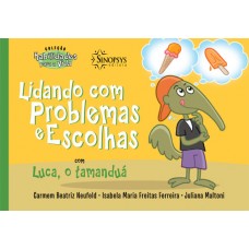 Lidando com problemas e escolhas com Luca, o Tamanduá